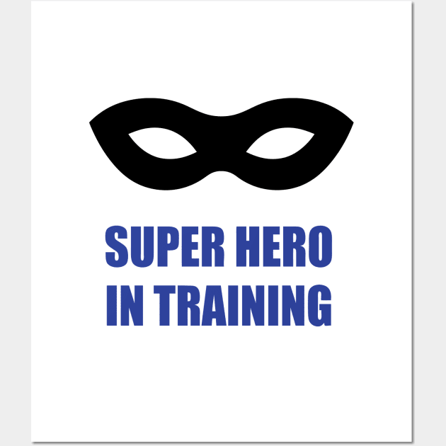 Super Hero in training Wall Art by br.dsgn